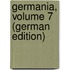 Germania, Volume 7 (German Edition)