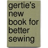Gertie's New Book for Better Sewing door Gretchen Hirsch