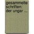 Gesammelte Schriften: Der Ungar ...