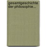 Gesamtgeschichte Der Philosophie... by Julius Baumann