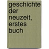 Geschichte Der Neuzeit, Erstes Buch door Gustav Struve