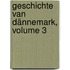 Geschichte Van Dännemark, Volume 3