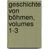 Geschichte Von Böhmen, Volumes 1-3