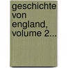 Geschichte Von England, Volume 2... by Thomas Keightley