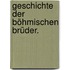 Geschichte der Böhmischen Brüder.