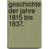 Geschichte der Jahre 1815 bis 1837.