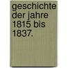 Geschichte der Jahre 1815 bis 1837. door Karl Friedrich Becker
