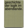 Geschichte der Logik im Abendlande. door Carl Prantl