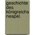 Geschichte des Königreichs Neapel.