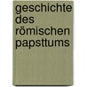 Geschichte des Römischen Papsttums door Wilhelm Wattenbach