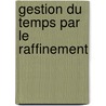 Gestion du temps par le raffinement door Joris Rehm