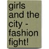 Girls and the City - Fashion Fight!