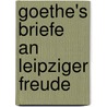 Goethe's Briefe an Leipziger Freude door Johann Goethe