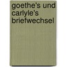 Goethe's und Carlyle's Briefwechsel by Johann Goethe
