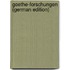 Goethe-Forschungen (German Edition)