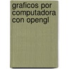 Graficos Por Computadora Con Opengl by Donald Hearn