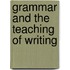 Grammar And The Teaching Of Writing