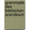 Grammatik des Biblischen Aramäisch by L. Strack Hermann