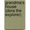 Grandma's House (Dora the Explorer) by Golden Books