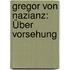 Gregor von Nazianz: Über Vorsehung