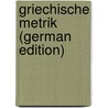 Griechische Metrik (German Edition) by H. Henrich Schmidt J