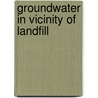 Groundwater In Vicinity Of Landfill door Sunil Kumar Srivastava