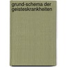 Grund-Schema Der Geisteskrankheiten by J. Wagner-Jauregg