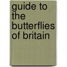 Guide to the Butterflies of Britain by John Bebbington