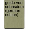 Guido von Sohnsdom (German Edition) by Schilling Gustav