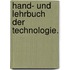 Hand- und Lehrbuch der Technologie.