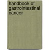 Handbook of Gastrointestinal Cancer door Janusz Jankowski