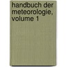 Handbuch Der Meteorologie, Volume 1 door Carl Wilhelm Gottlob Kastner