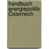 Handbuch Energiepolitik Österreich by Klaus Fischer