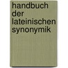 Handbuch der lateinischen Synonymik door Von Doederlein Ludwig