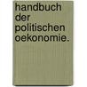 Handbuch der politischen Oekonomie. door Johann Carl Glaser