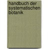 Handbuch der systematischen Botanik door Warming Eugenius
