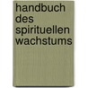 Handbuch des spirituellen Wachstums by Mark L. Prophet