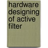 Hardware Designing of Active Filter door Ashish Shahare