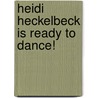 Heidi Heckelbeck Is Ready to Dance! by Wanda Coven