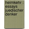 Heimkehr : Essays juedischer Denker door Akademischer Verein "Emunah" Jüdisch-Nationaler