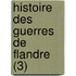 Histoire Des Guerres de Flandre (3)