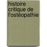 Histoire critique de l'ostéopathie by Yves Lepers