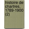 Histoire de Chartres, 1789-1900 (2) by A. Bethouart