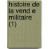 Histoire de La Vend E Militaire (1)