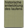 Historische Entwicklung Des Laufens by Rainer Hofmann