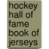 Hockey Hall of Fame Book of Jerseys