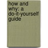 How And Why: A Do-It-Yourself Guide door Matte Resist