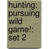 Hunting: Pursuing Wild Game!: Set 2 door Not Available