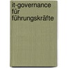 It-governance Für Führungskräfte by Florian Kurtz