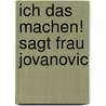Ich das machen! sagt Frau Jovanovic door Martin Auer